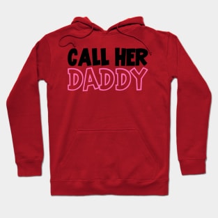 Call Her Daddy Hoodies for Sale TeePublic